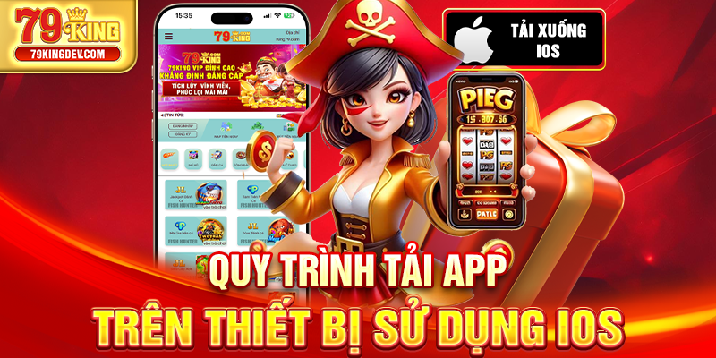 Tải App 79King – Truy Cập Siêu Nhanh Chỉ Trong 1 Phút Quy trình tải app trên thiết bị sử dụng iOS