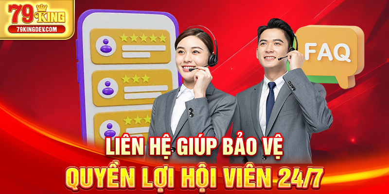 Liên Hệ 79King – Đồng Hành Xuyên Suốt Cùng Hội Viên Liên hệ giúp bảo vệ quyền lợi hội viên 24/7