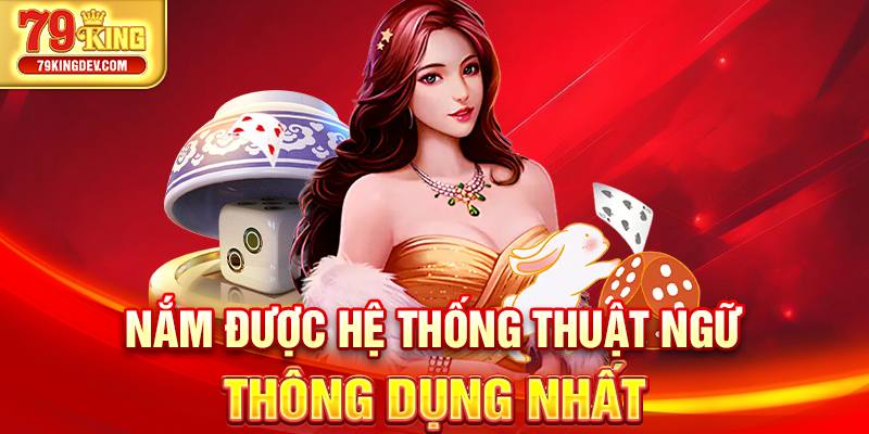 Sicbo Trực Tuyến - Lắc Xúc Xắc Thắng Lớn Mỗi Ngày Tại 79King Nắm được hệ thống thuật ngữ thông dụng nhất